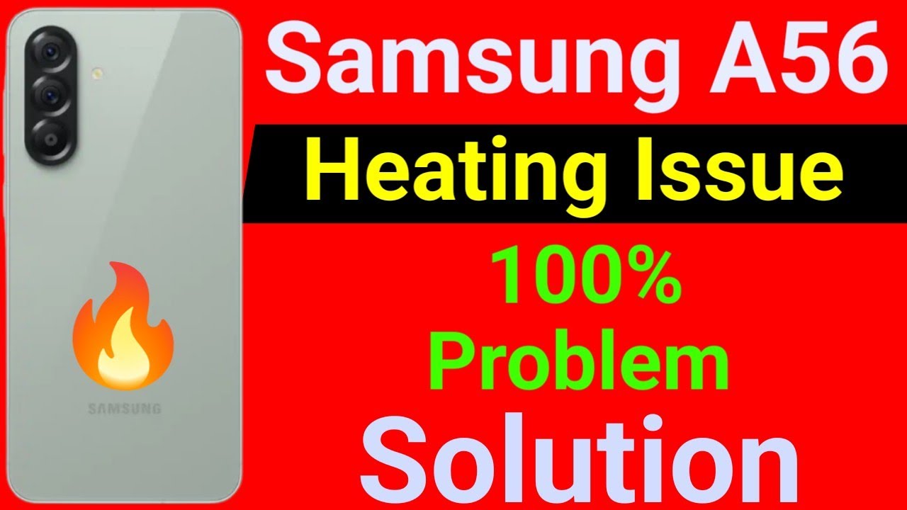 Samsung Galaxy A56 Mobile Heating Problem | How to Solve Heating Problem in Samsung A56 Mobile