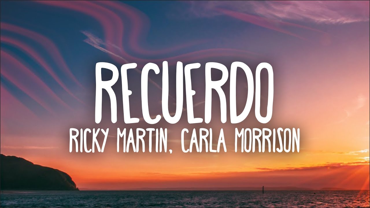 Ricky Martin & Carla Morrison &ndash; Recuerdo (Letra)
