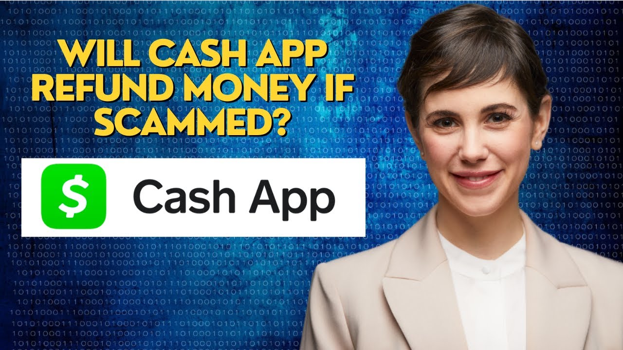 Will cash app refund money if scammed