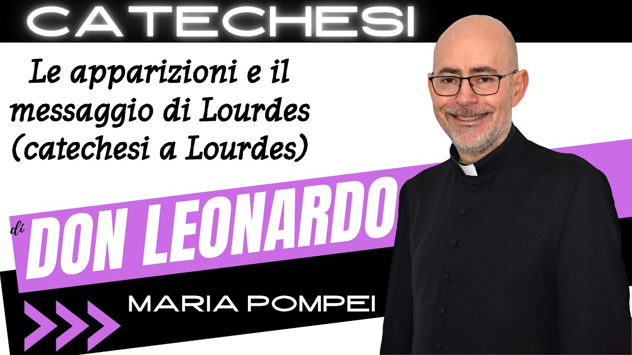 Le apparizioni e il messaggio di Lourdes (catechesi a Lourdes)