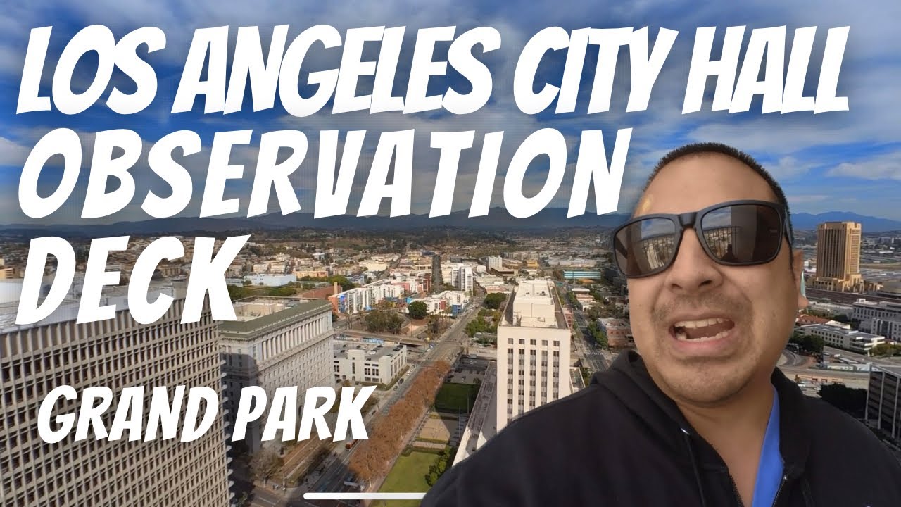 FREE Los Angeles City Hall Observation Deck and Grand Park | Free things to do in LA