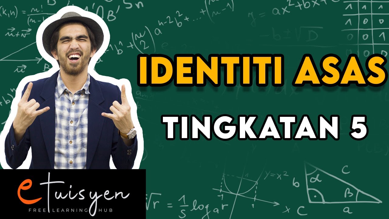 [eTuisyen] TINGKATAN 5 MATEMATIK TAMBAHAN : Bab 5 - Identiti Asas