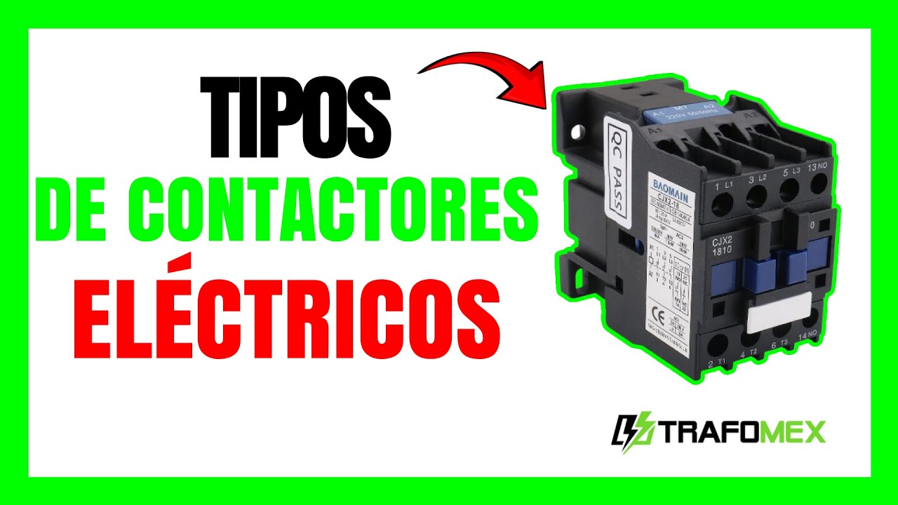 CONTACTORES EL&Eacute;CTRICOS: TIPOS Y CATEGOR&Iacute;AS
