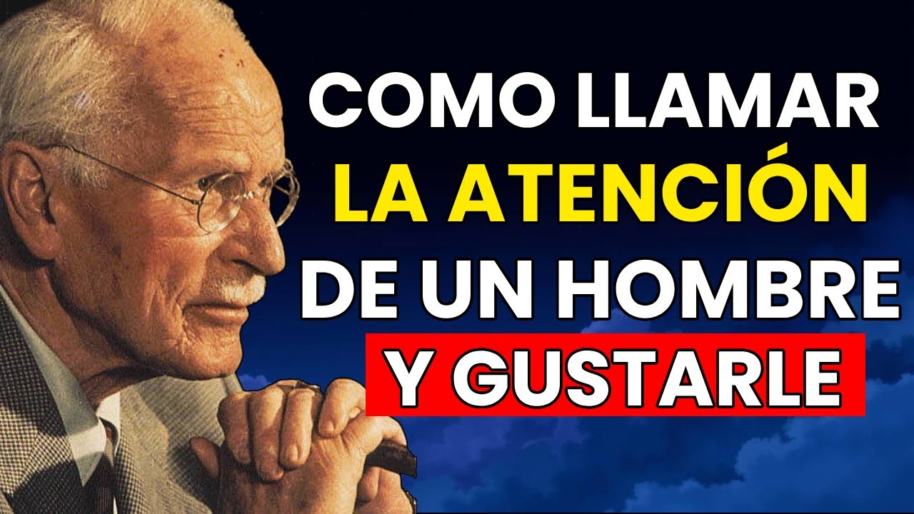 4 TRUCOS Para Llamar LA ATENCIÓN De UN HOMBRE Y Gustarle. Carl Jung