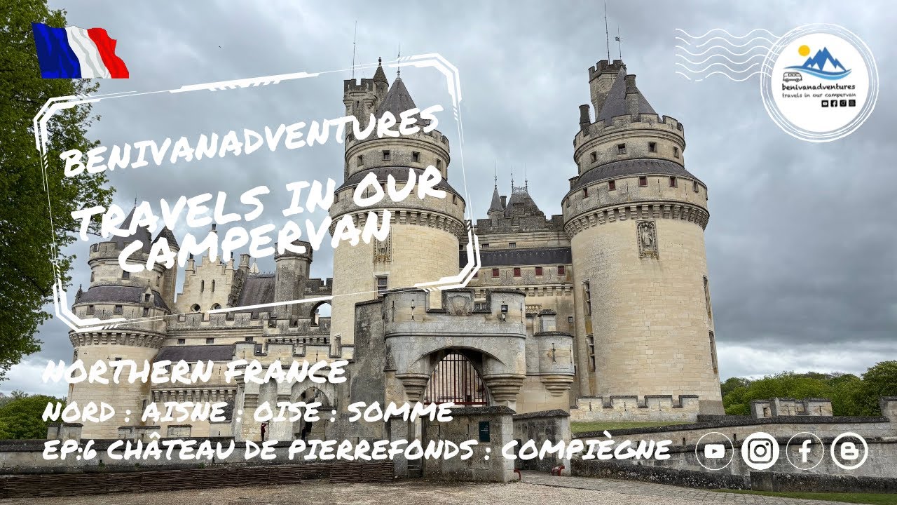 Northern France Tour | Nord | Aisne | Oise | Somme  Ep6 Château de Pierrefonds, Compiègne, Armistice