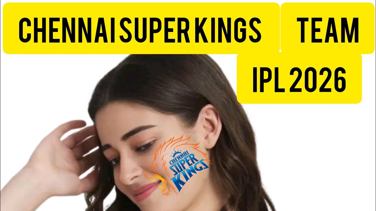 आईपीएल 2026। चेन्नई सुपर किंग।cehnnai supur kings team squad। IPL 2026team।