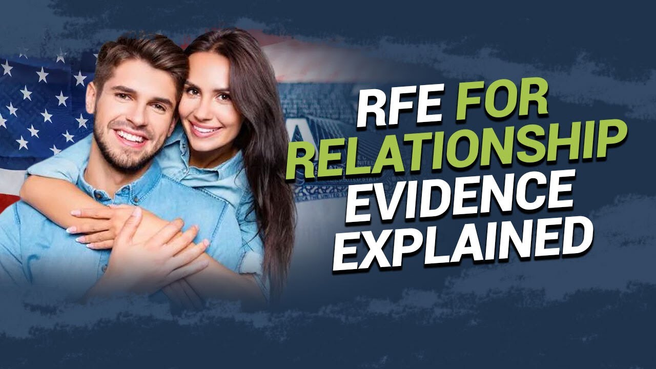 RFE for Relationship&nbsp;Evidence Explained
