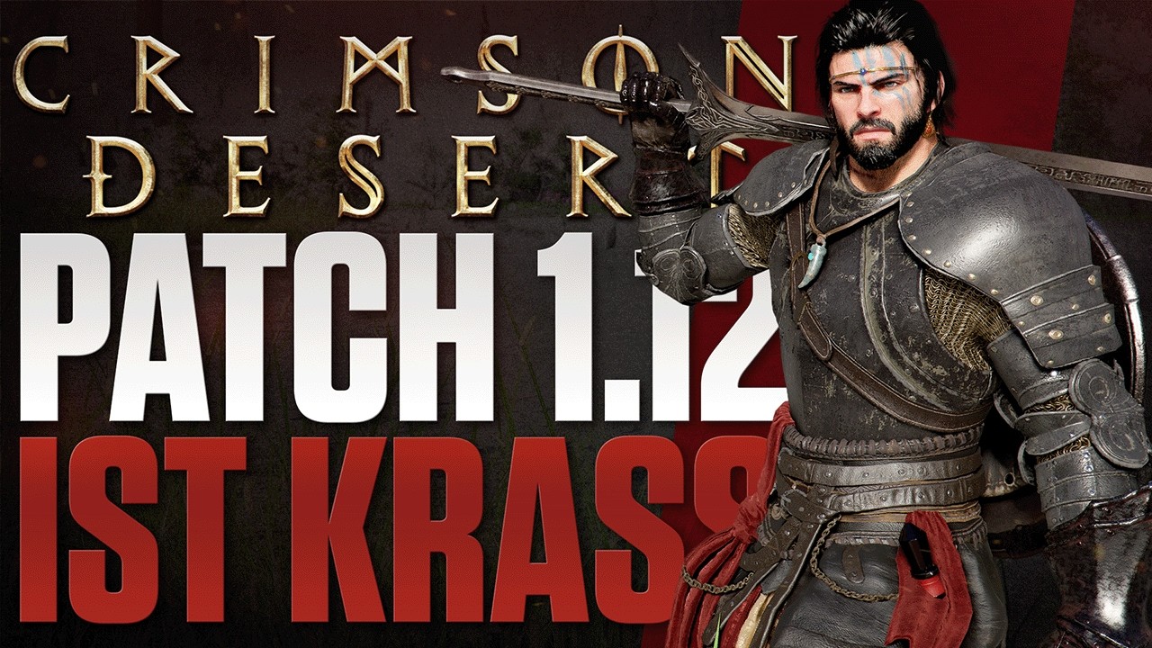 ES IST GRO&szlig; - Patch 1.12 bringt Crimson Desert schon wieder Neuerungen