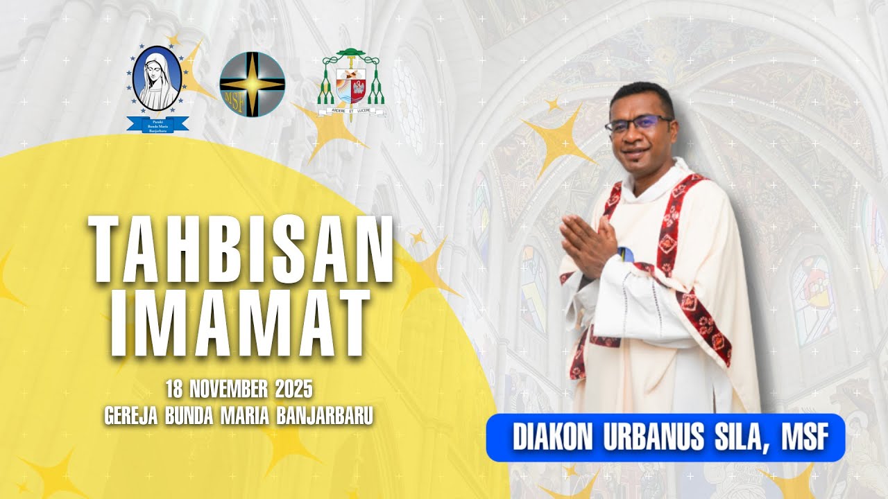 MISA TAHBISAN IMAM "DIAKON URBANUS SILA, MSF" 2025 | PAROKI BUNDA MARIA BANJARBARU