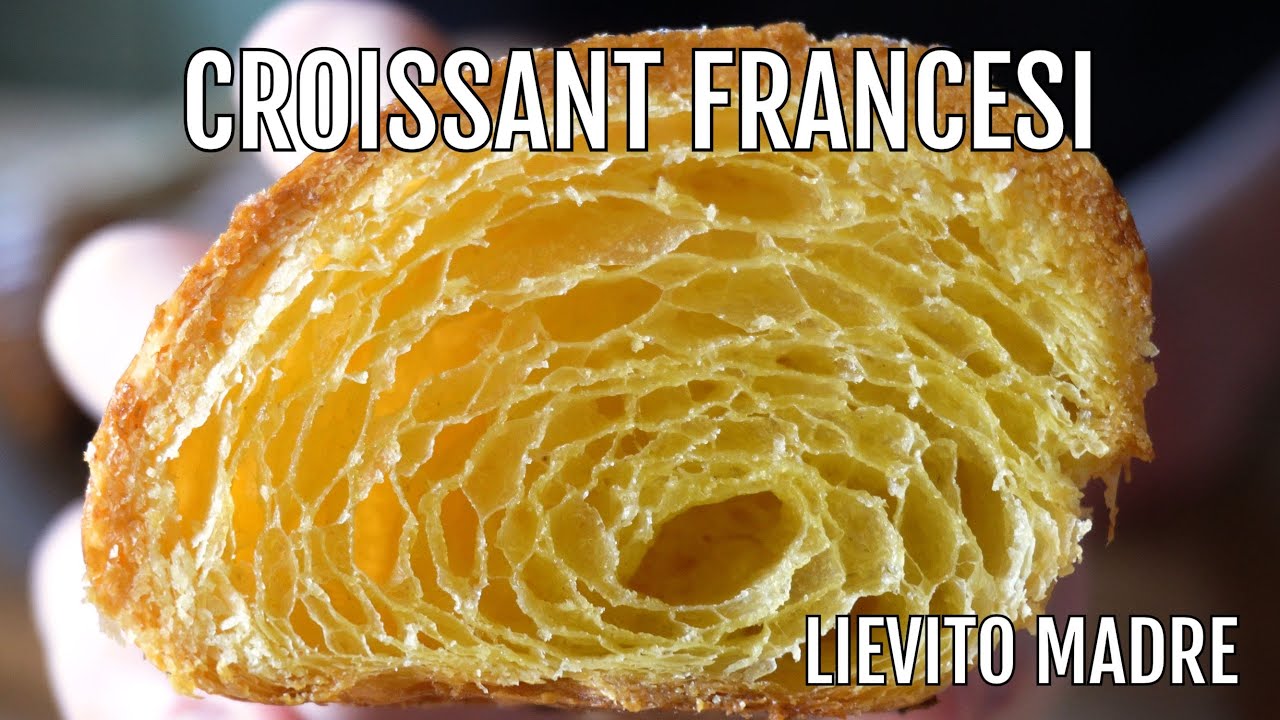 Croissant con Lievito Madre Completamente a Mano | Ricetta Completa
