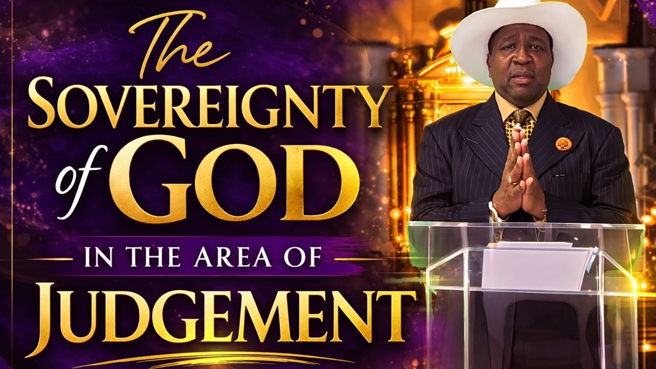 The Way Church - Pastor Cleveland Davis - The Sovereignty of God in the Area of Judgement