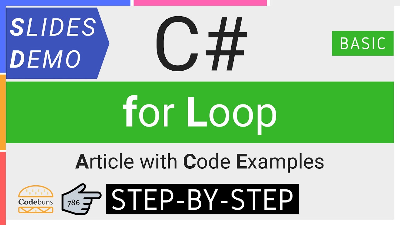 MASTER C# for Loop (STEP-BY-STEP C# Coding with Article, Examples, And Demo)