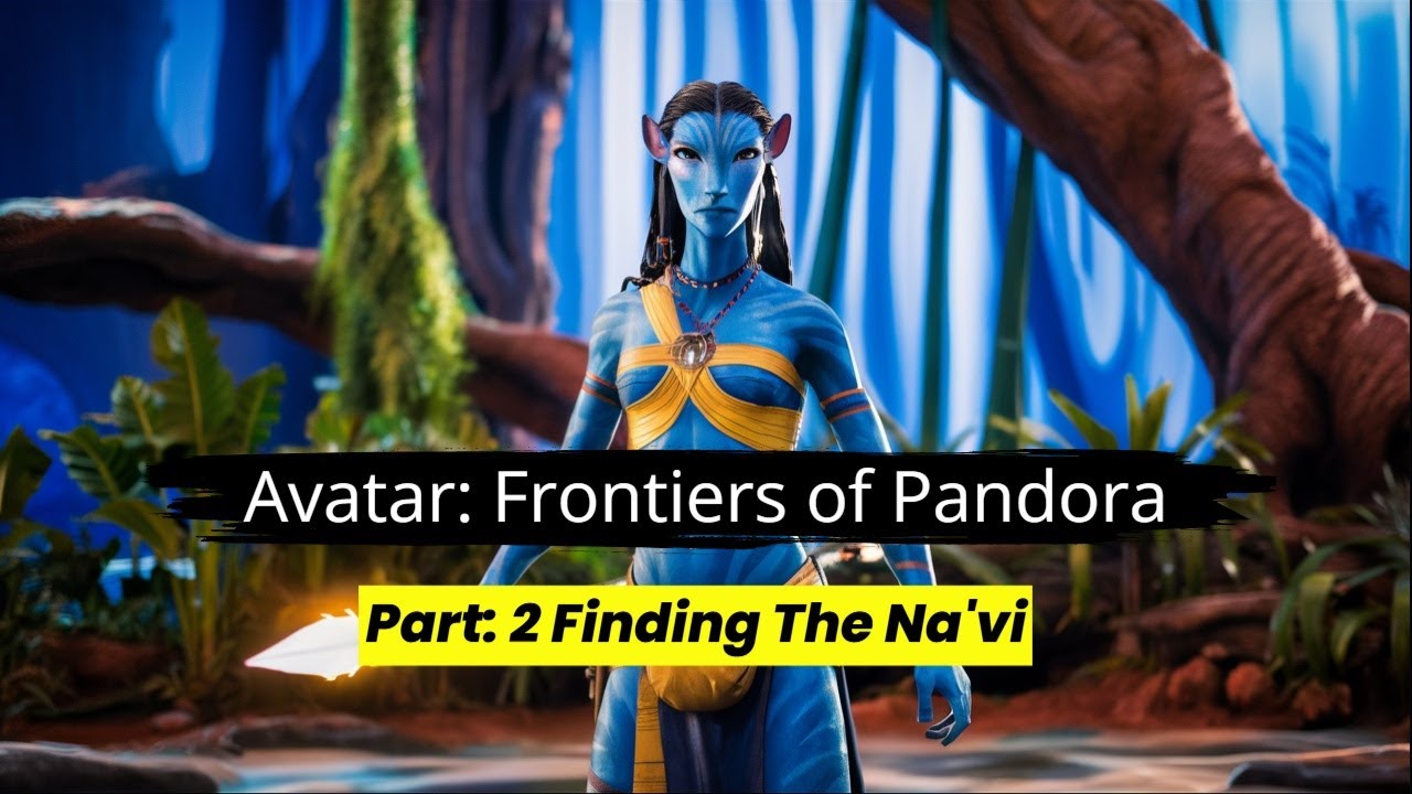 Avatar: Frontiers of Pandora Part 2: We Finally Found The Na'vi