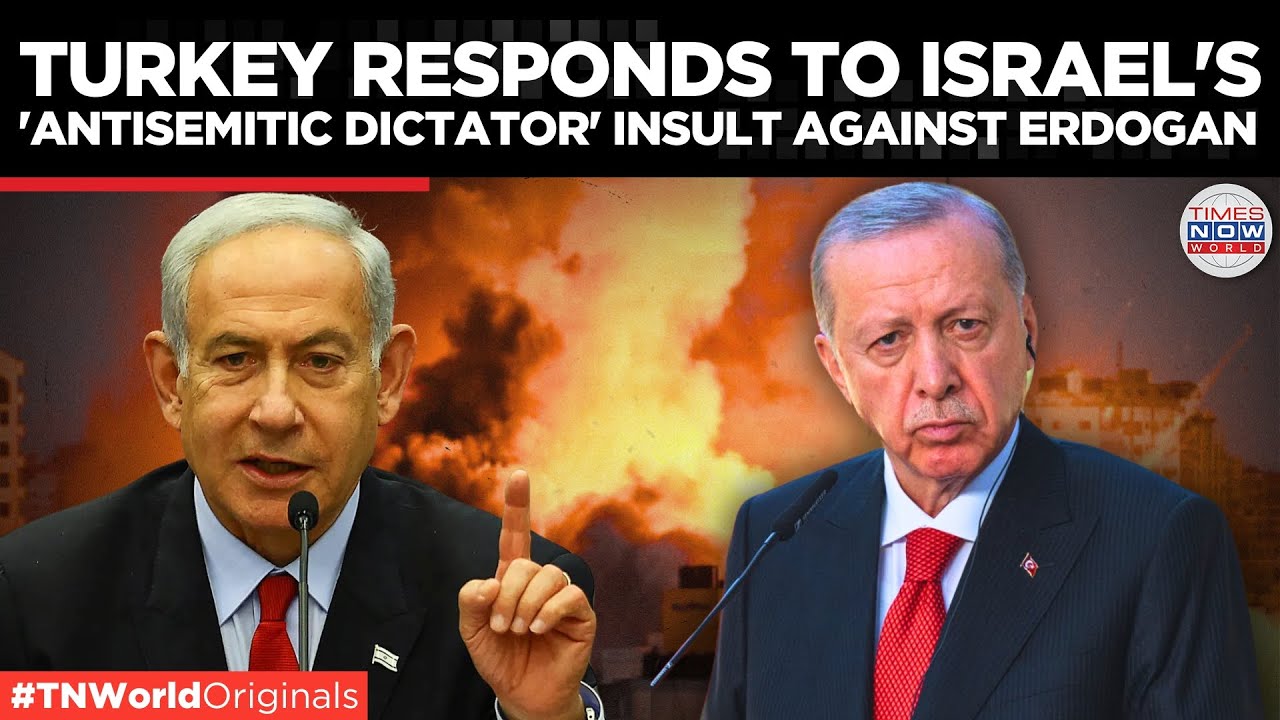 Turkey retaliates against Israel's 'Antisemitic Dictator' remark targeting Erdogan | Times Now World