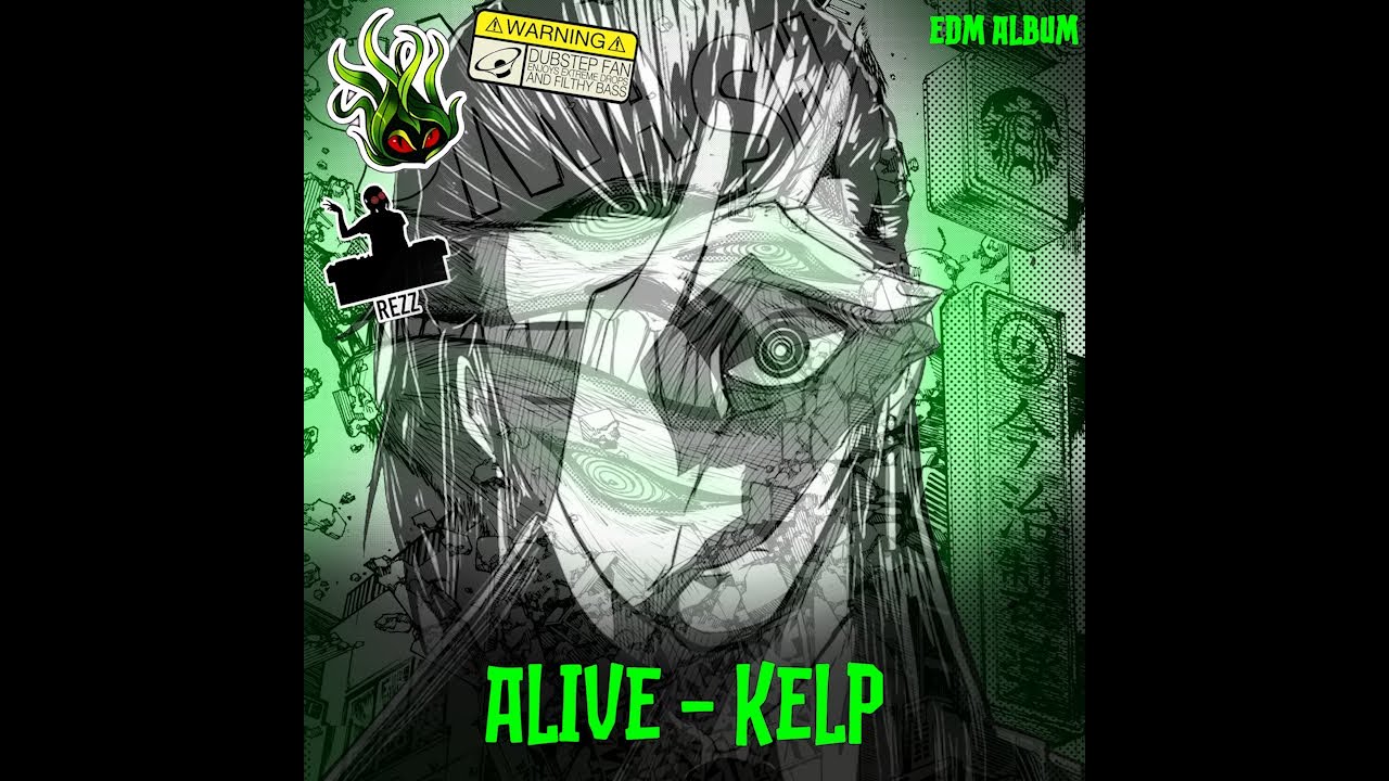 [EDM ALBUM #5] ALIVE - Kelp🌿