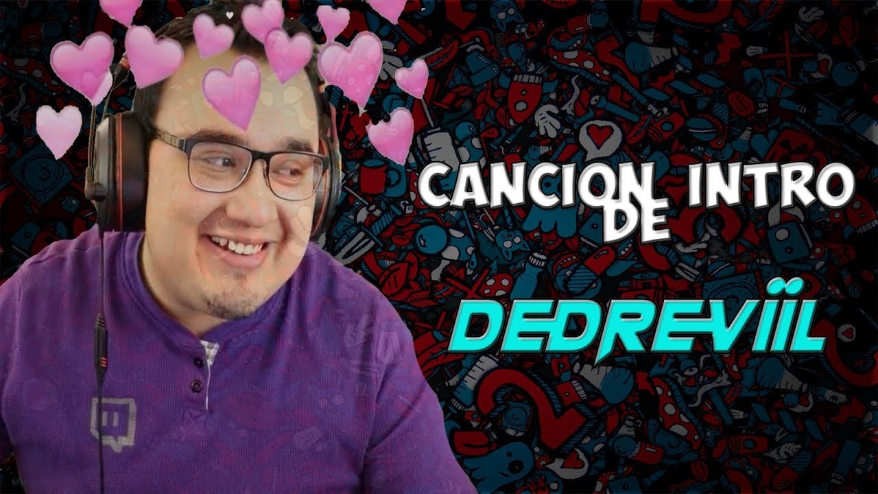 CANCIÓN QUE UTILIZA DEDREVIIL EN SU INTRODUCCIÓN! || CancionesD'Youtubers