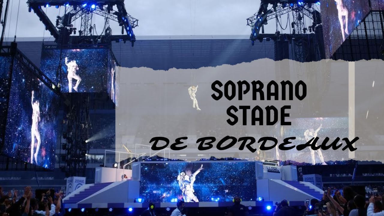 SOPRANO - CHASSEUR D'ETOILES TOUR - LIVE STADE BORDEAUX