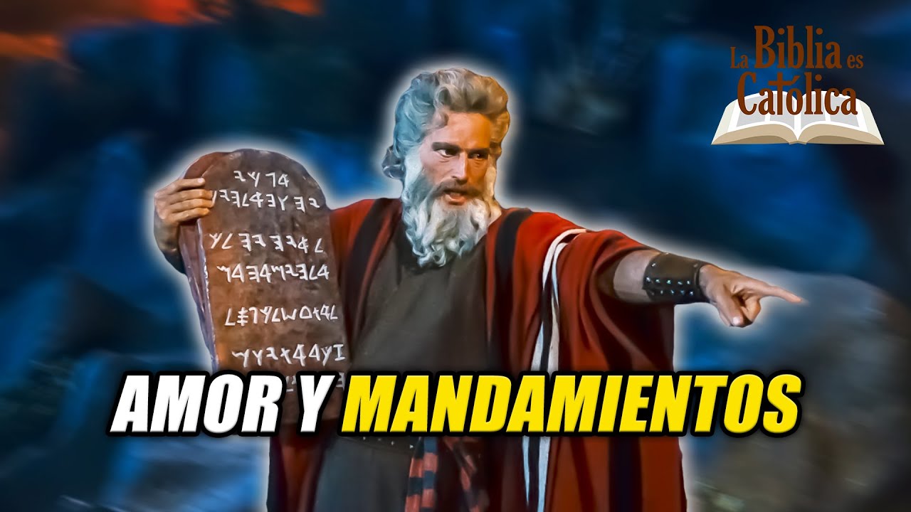 Historia de la Salvación 14: LOS 10 MANDAMIENTOS y EL AMOR