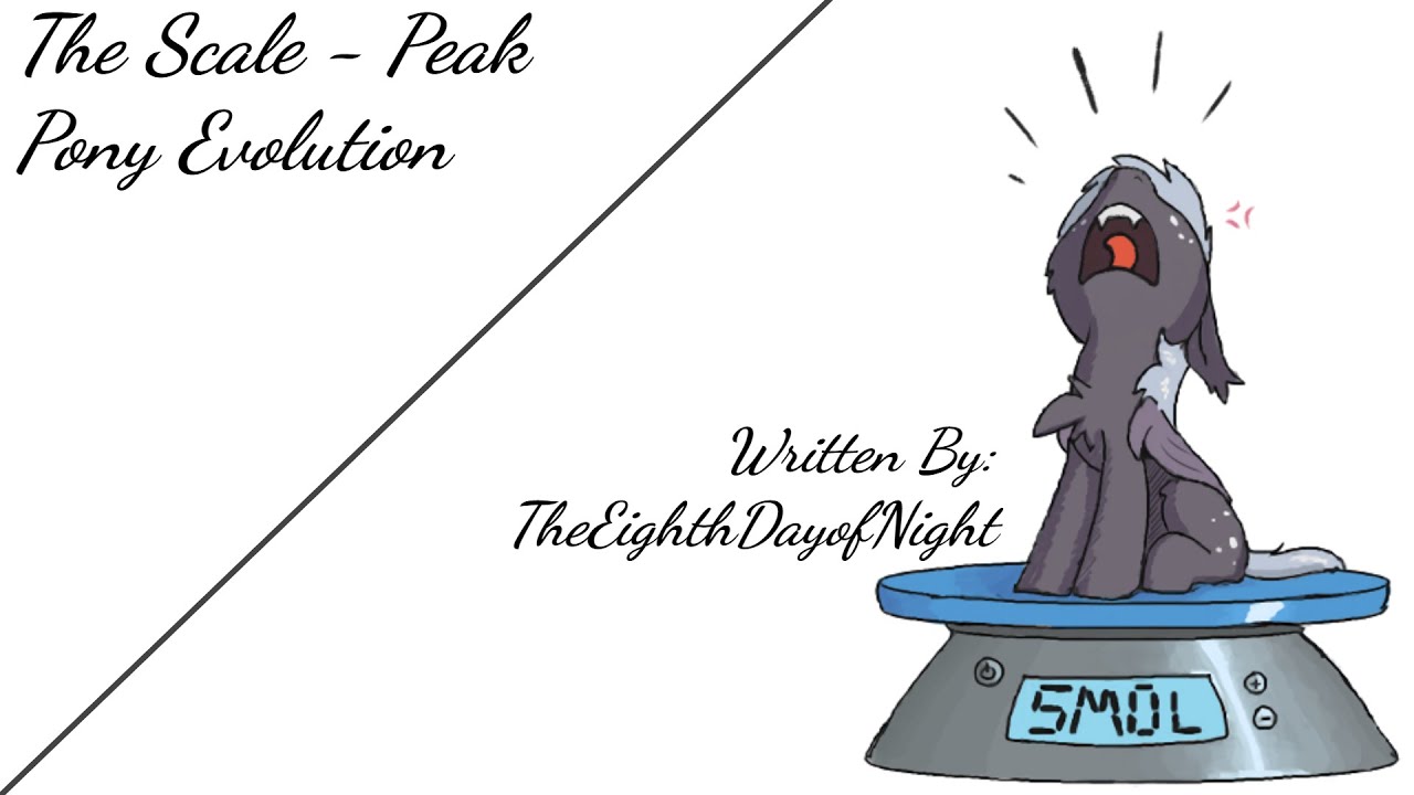 The Scale - Peak Pony Evolution (Fanfic Reading - Comedy/Adorable/Anon MLP)