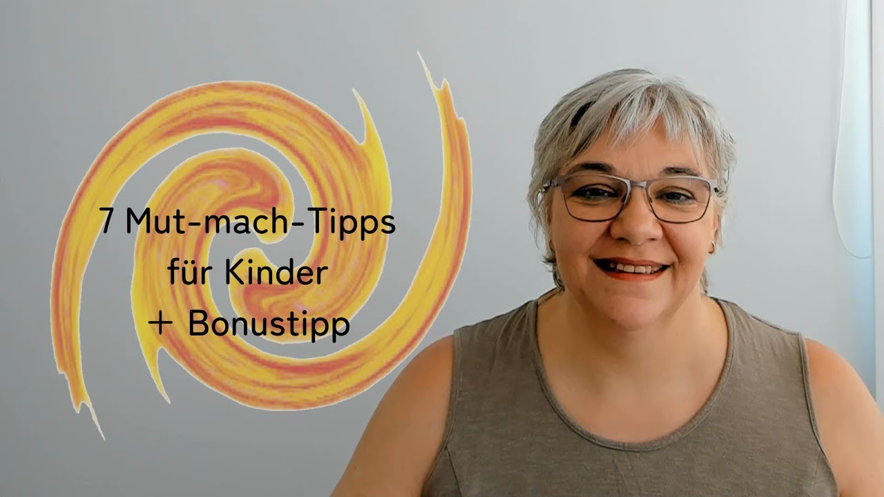 7 Mut-mach-Tipps für Kinder und ein Bonustipp