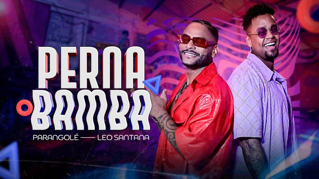 Parangol&eacute; e L&eacute;o Santana - Perna Bamba [Clipe Oficial]