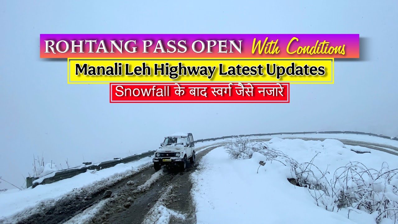 Rohtang Pass Manali yaha tak Open with conditions | Manali Leh Highway Latest situation #Snowfall