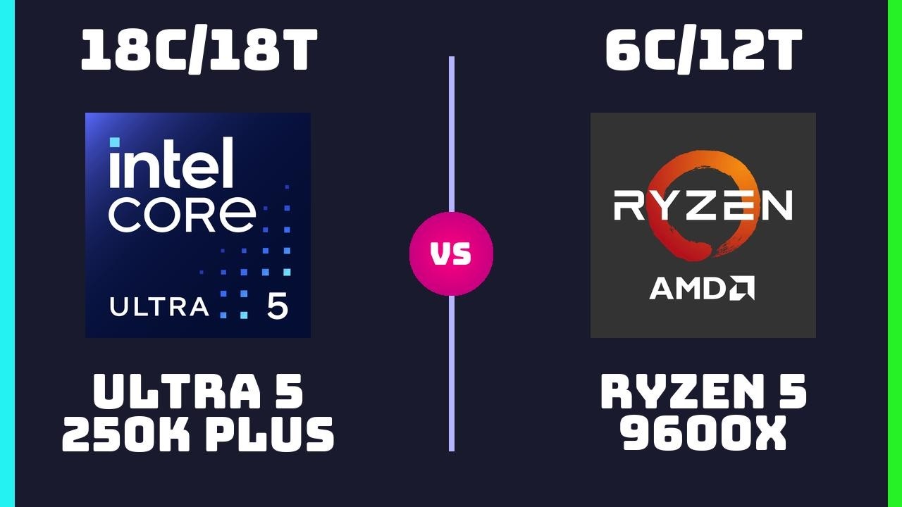 Intel Core Ultra 5 250K Plus vs AMD Ryzen 5 9600X &ndash; CPU Comparison