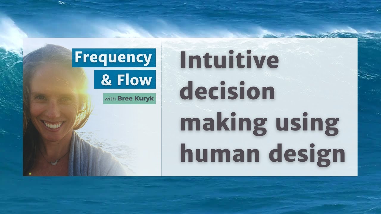Human design authority & intuitive decision making