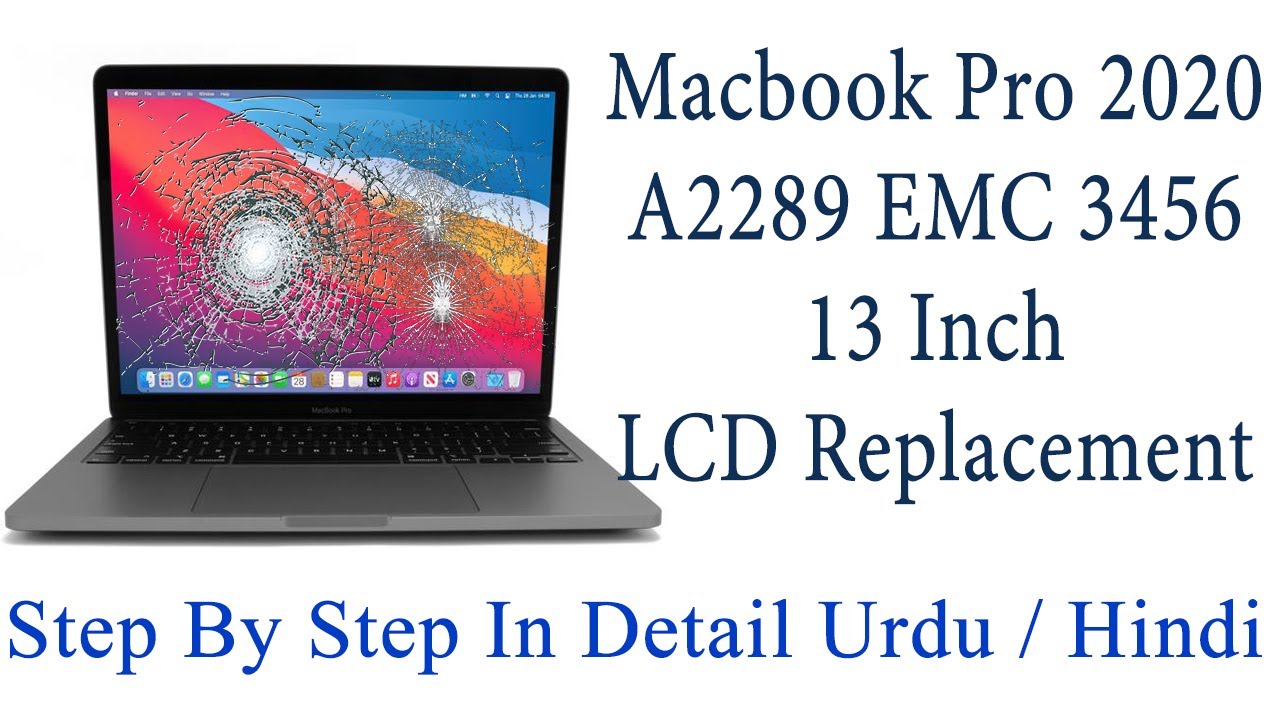 Macbook Pro A2289 Lcd Replacement Emc 3456 year 2020 13 3 inch Step by Step in Detail Urdu