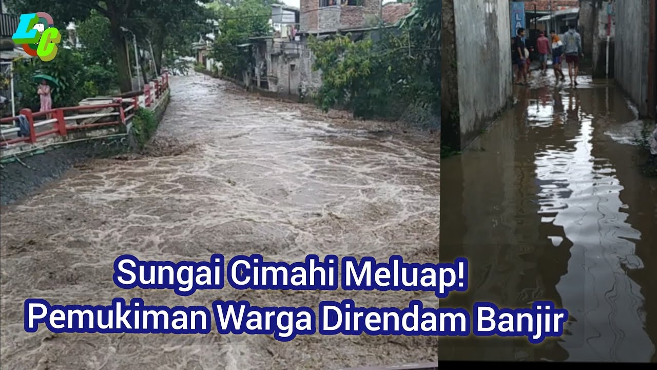 Sungai Cimahi Meluap Dan Akibatkan Banjir | Imbas Kota Cimahi Diguyur Hujan Sepanjang Hari