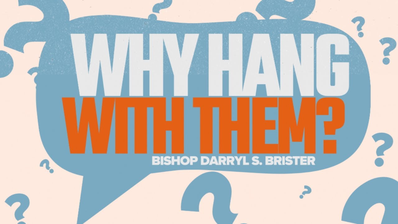 Why Hang With Them? - Part 2