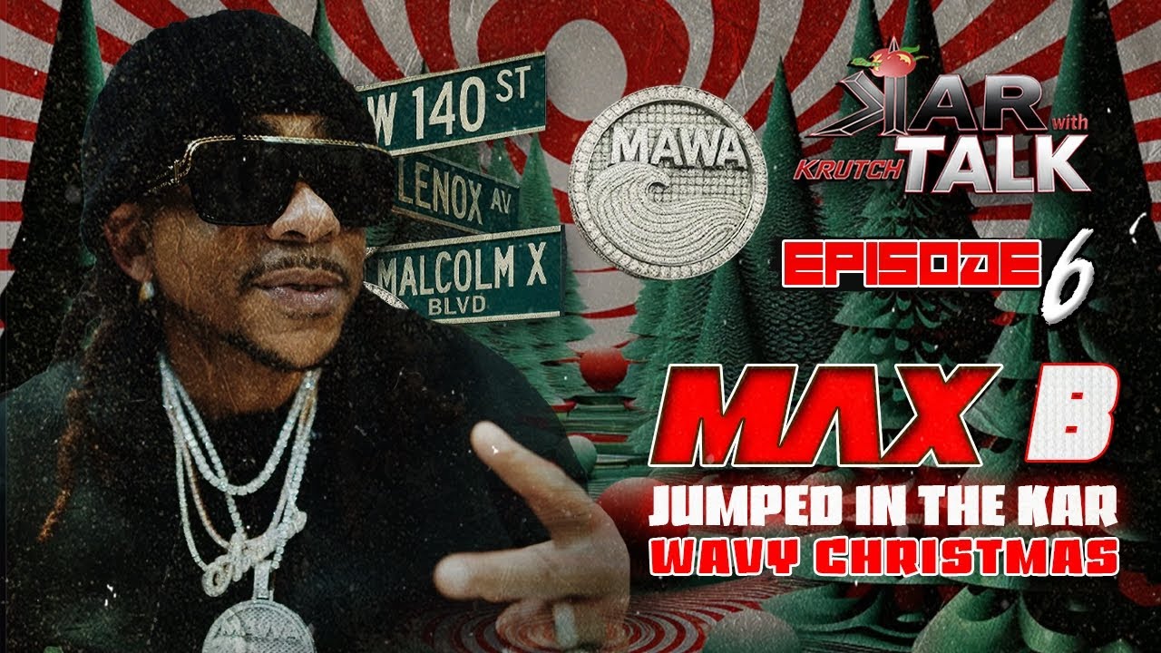 KARTALK WITH KRUTCH | EP 6 Max B + 🌊🎄 It’s a WAVY Christmas Max B + Oskama Esteban + Pushageez 