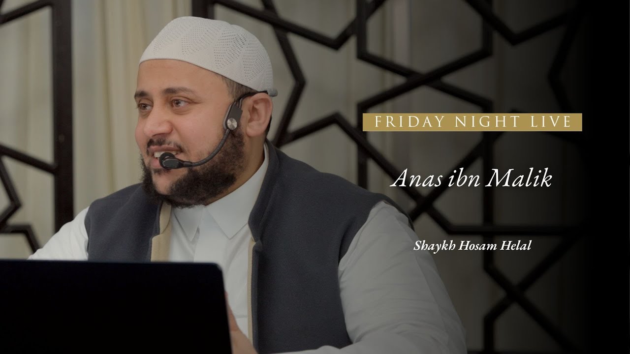 The Trailblazers | Anas Ibn Malik | Shaykh Hosam Helal