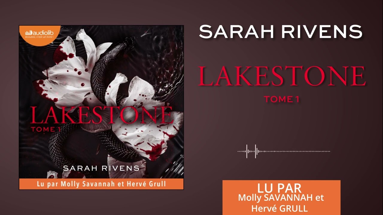 « Lakestone, tome 1 » de Sarah Rivens lu par Molly Savannah et Hervé Grull l Livre audio