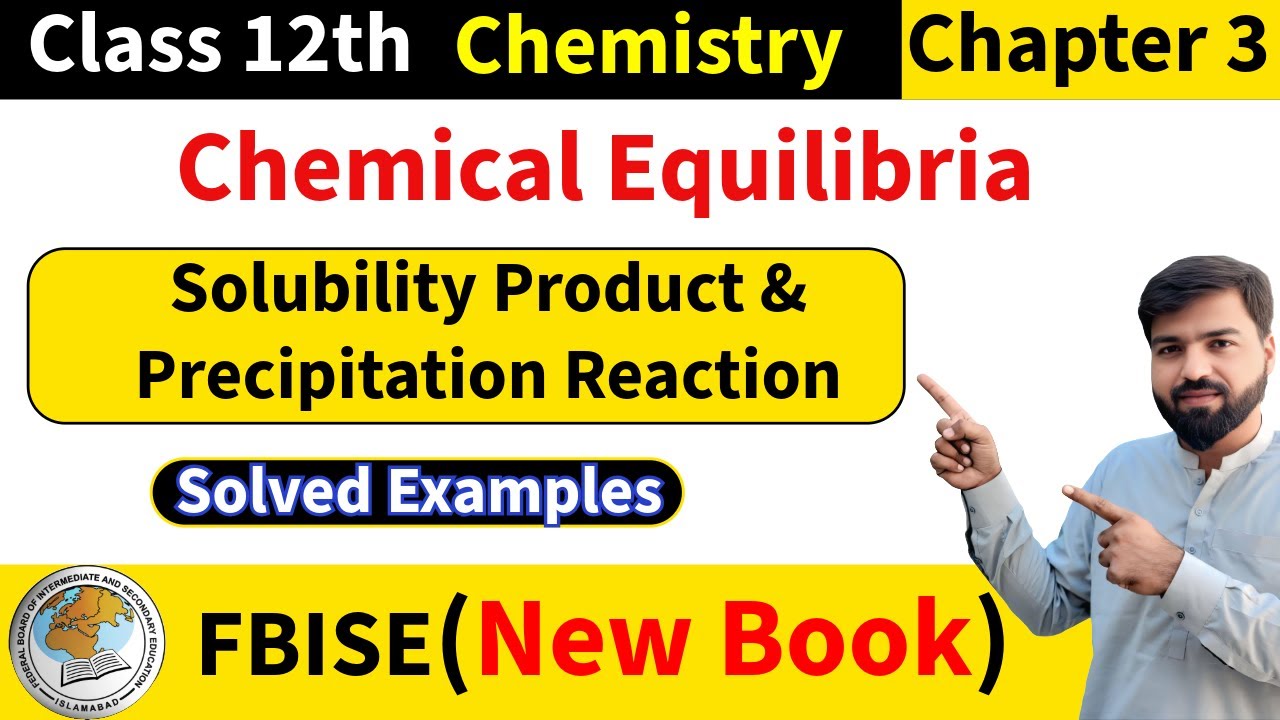 FBISE Chemistry Class 12 | Solubility Product & Precipitation Reaction-Chemical Equilibria #khansir