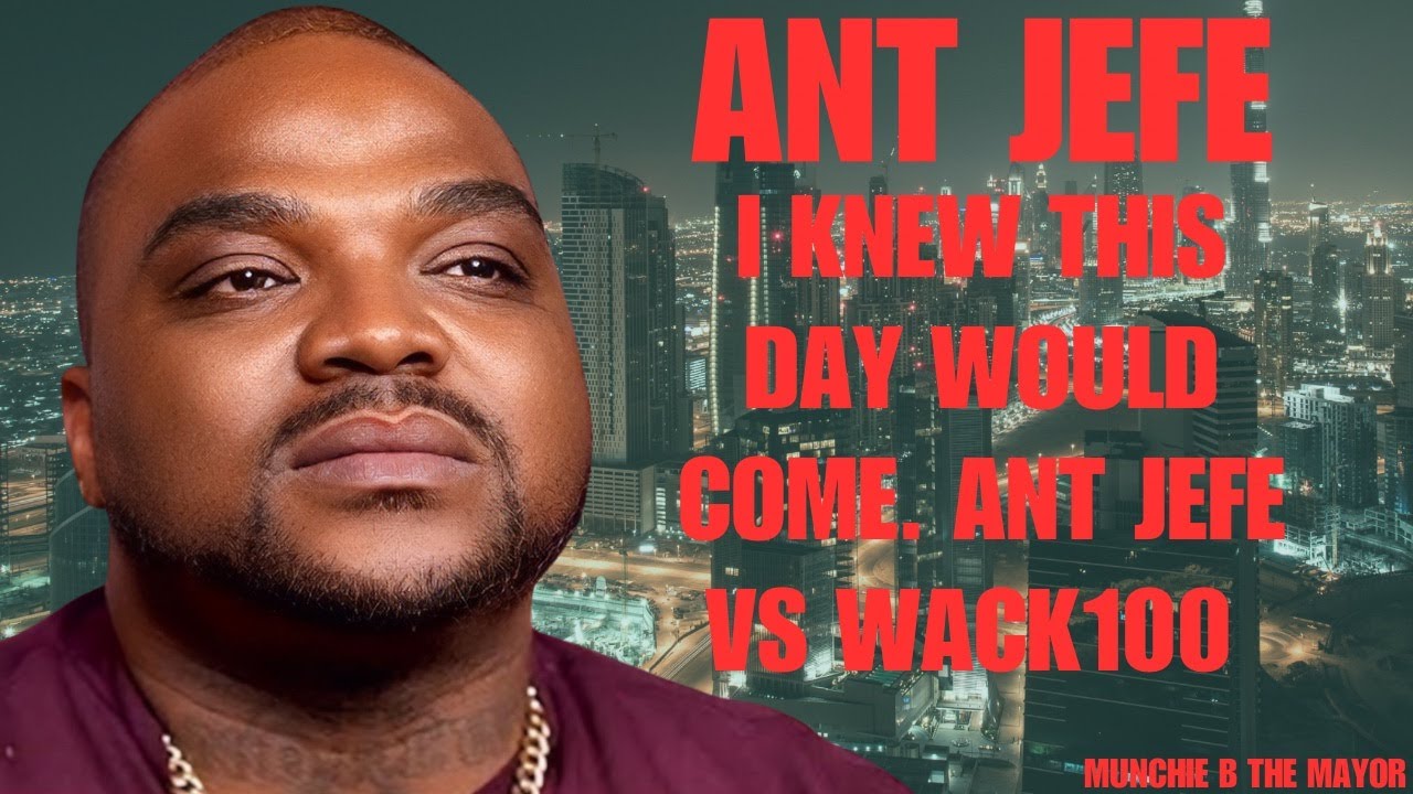 I knew this Day would come “Young Ant Jefe vs Wack 100”