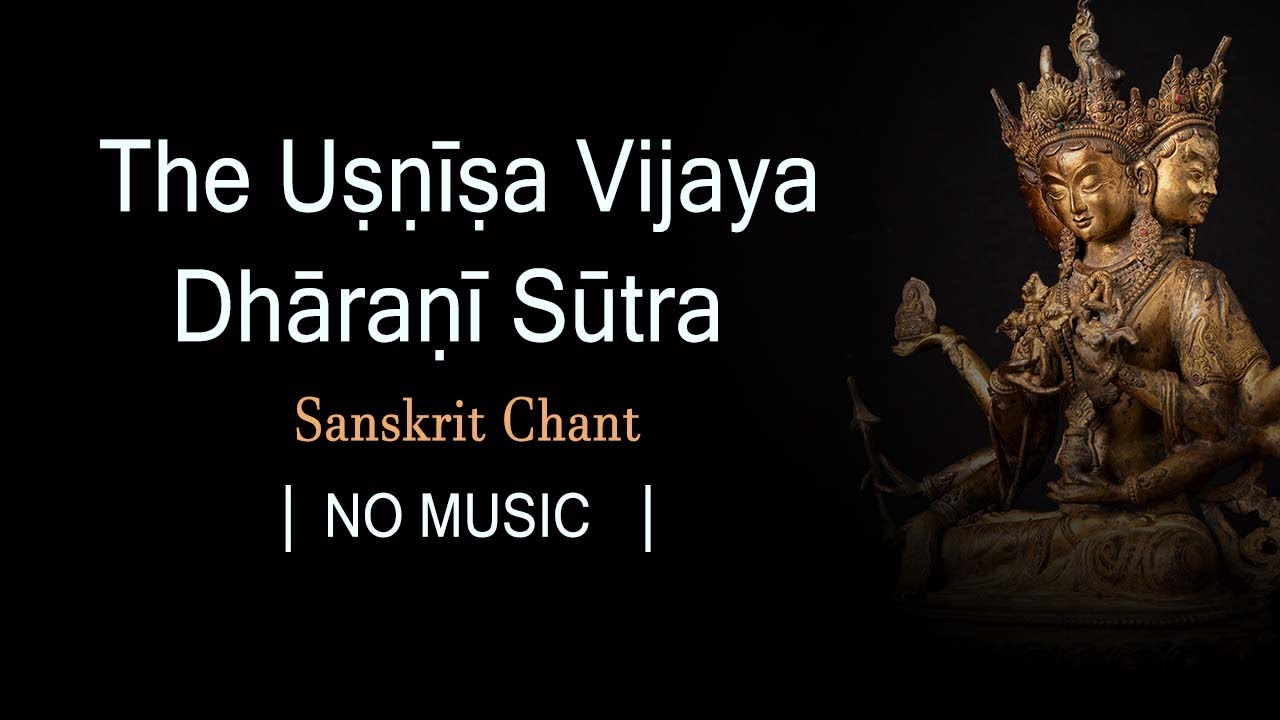 USNISA VIJAYA DHARANI | LONGER NAMGYALMA | SANSKRIT | NO MUSIC | HEALING ALL SUFFERING