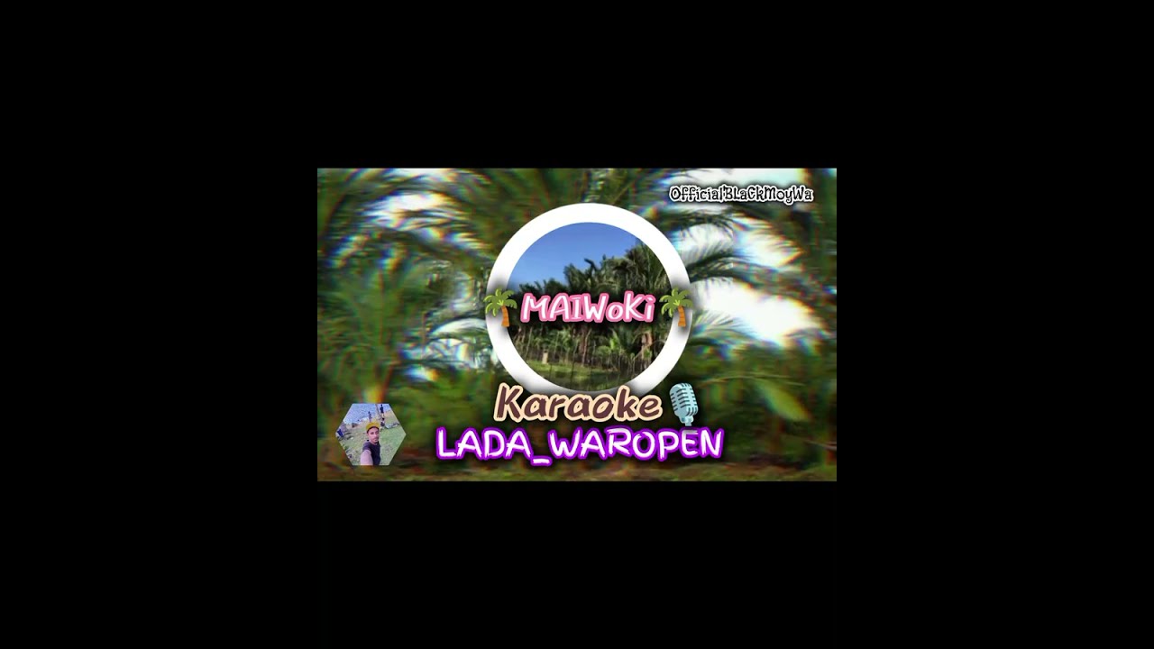 🎙️karaoke lada waropen 🌴MAIWOKI🌴