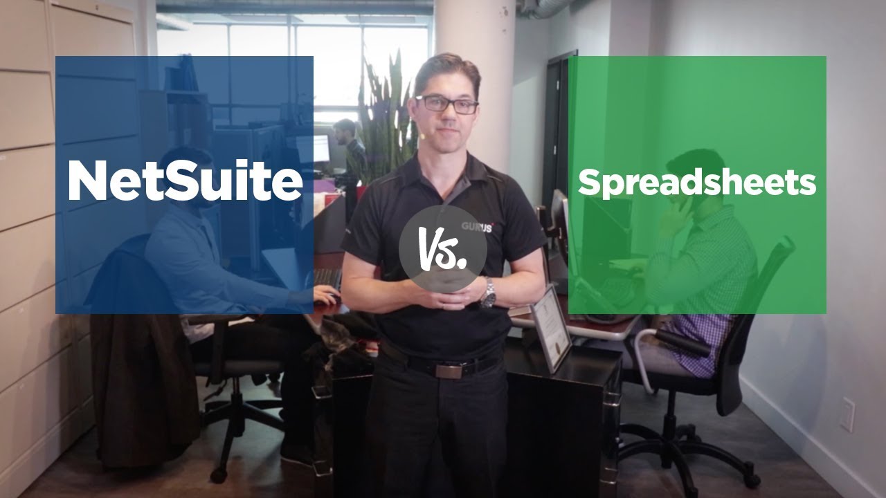 What&rsquo;s the difference between Spreadsheets and Cloud ERP / NetSuite?