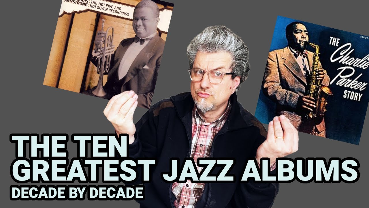 The Ten Greatest Jazz Albums | Decade by Decade