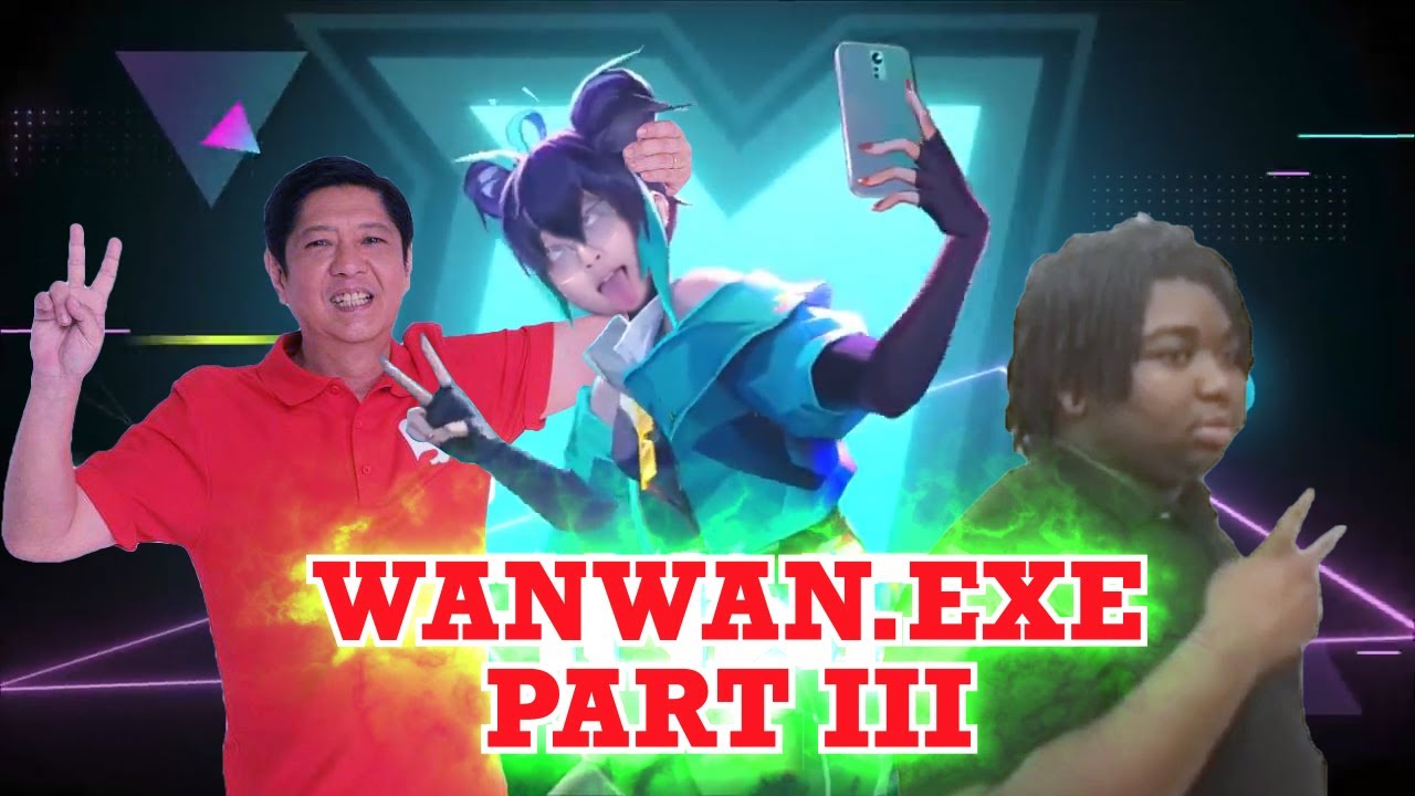 WANWAN.EXE ft. BBM PART 3