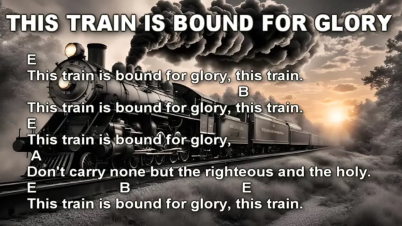 This Train Is Bound For Glory - Old Gospel Song with lyrics and chords