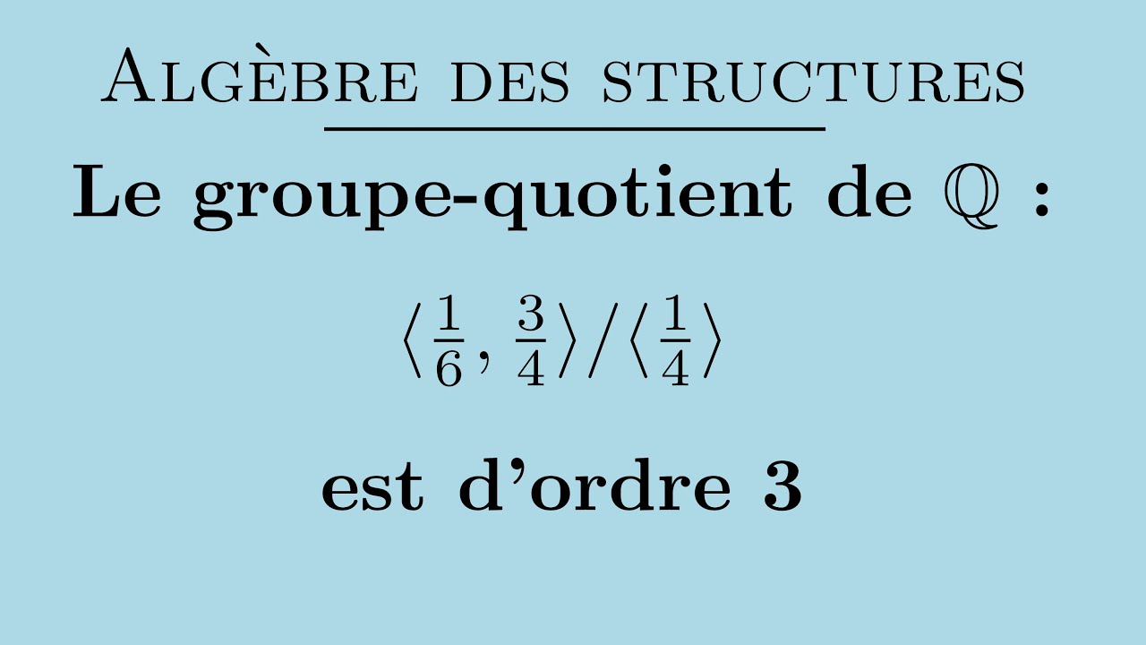 Groupe-quotient de sous-groupes de Q qui est d'ordre 3