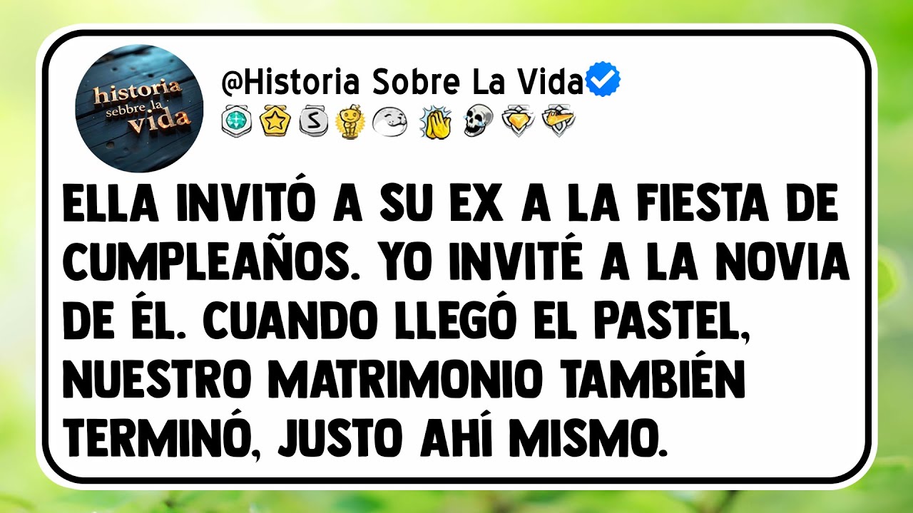 Ella invitó a su ex a la fiesta de cumpleaños. Yo invité a la novia de él. Cuando llegó el pastel...