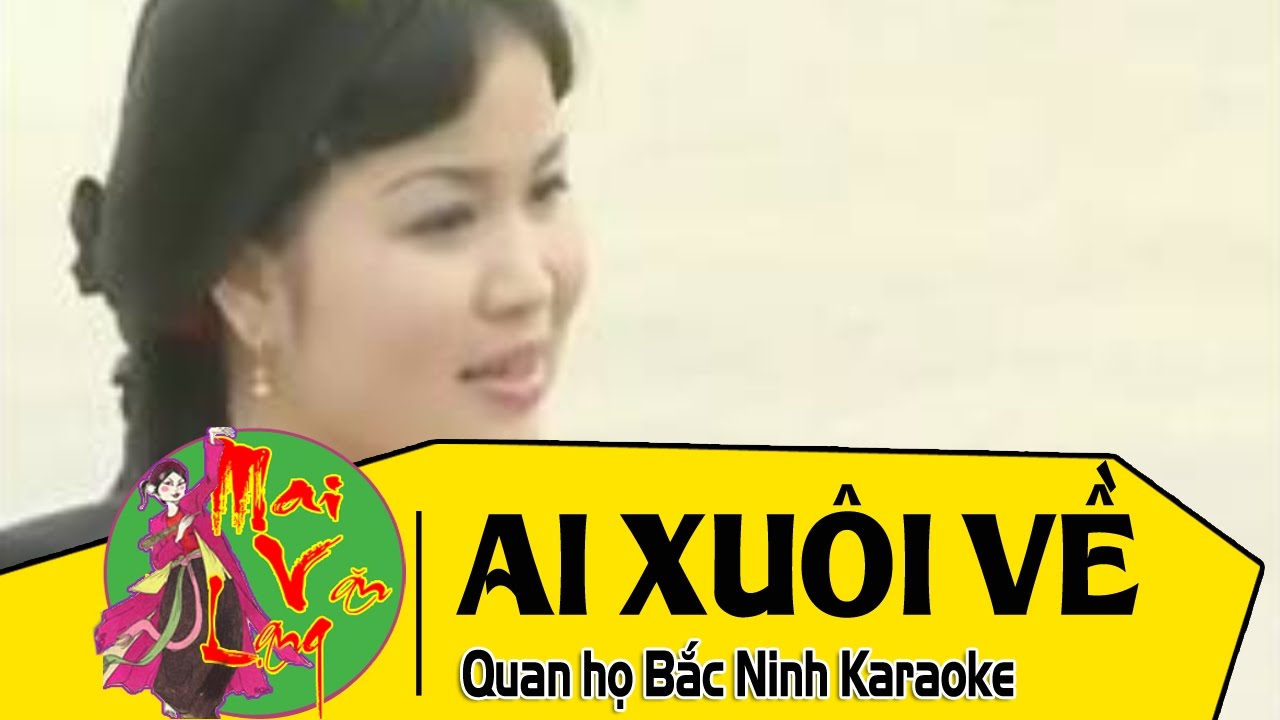 Quan Họ Bắc Ninh Karaoke 2017: Ai Xuôi Về
