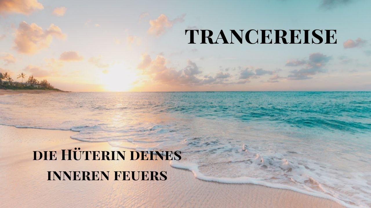 🌼 Trancereise - Die Hüterin deines inneren Feuers