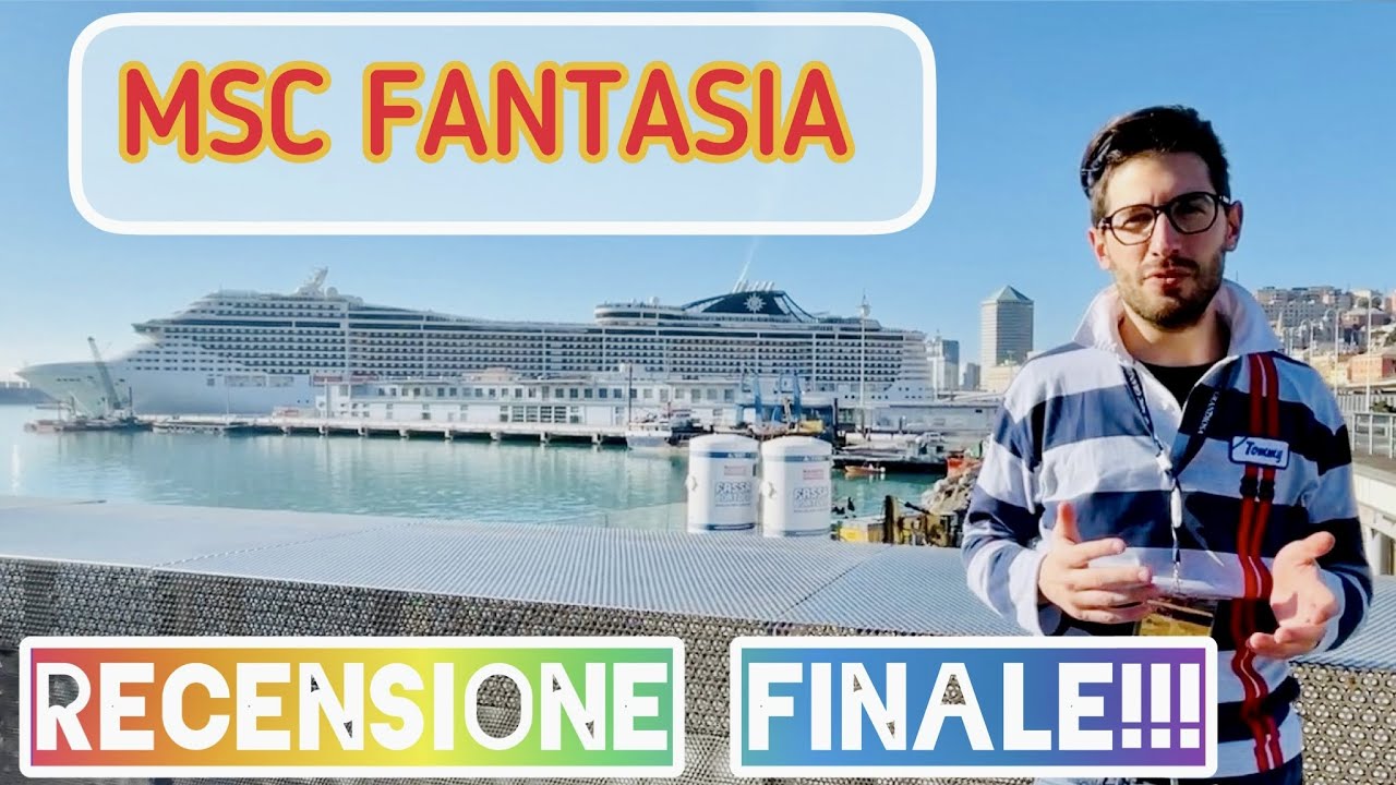 MSC Fantasia, RECENSIONE FINALE!!!