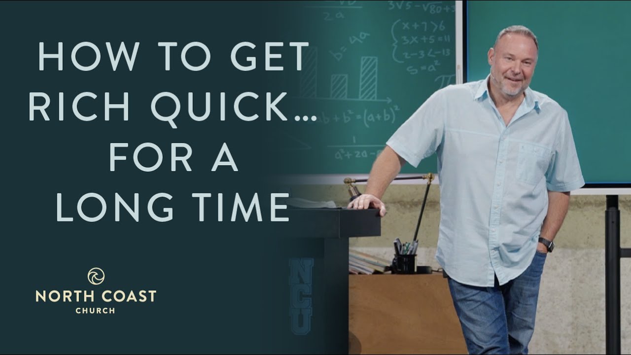 How To Get Rich Quick… For A Long Time, Message 13 - Foundations of Faith 101
