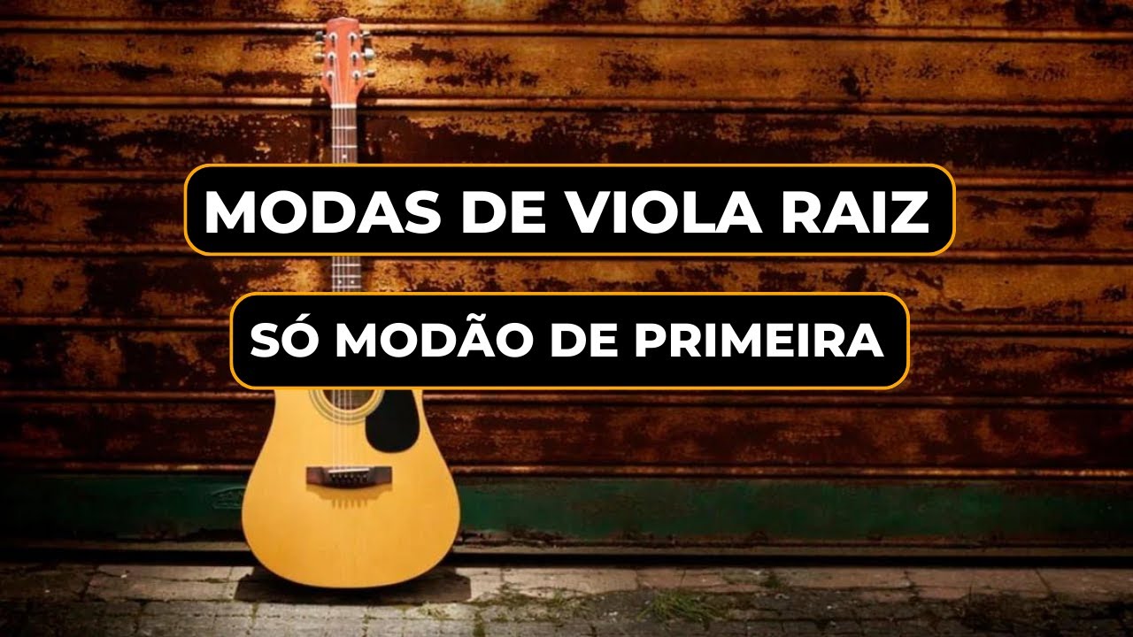 Modas de Viola Raiz - S&oacute; Mod&atilde;o de Primeira