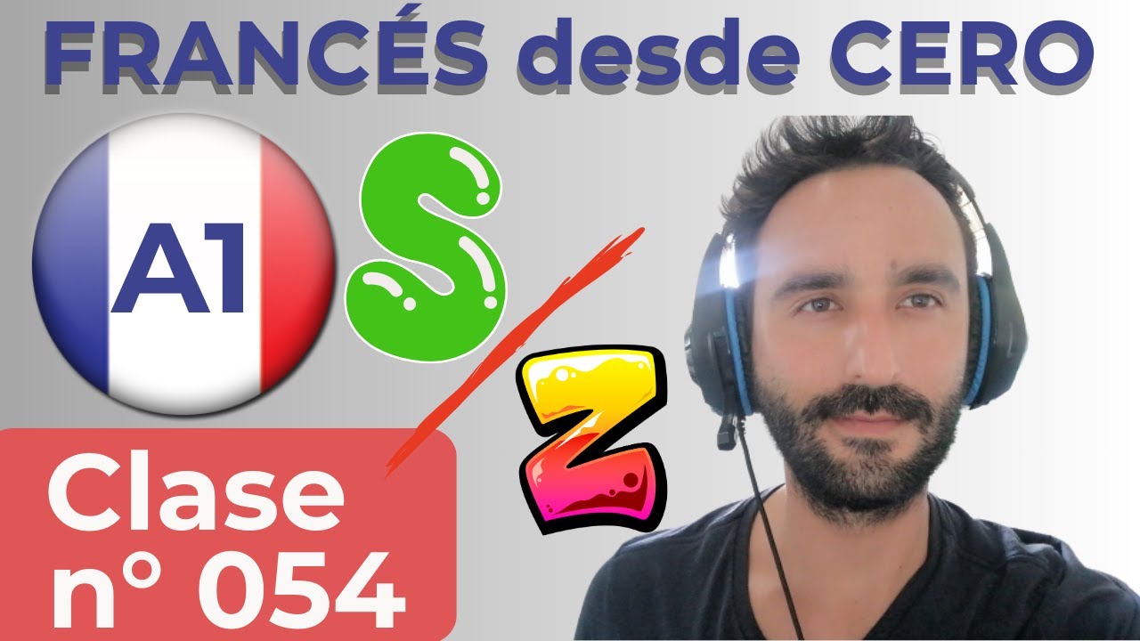 🇫🇷 Diferencia entre S y Z en francés | Pronunciación fácil | Clase n°054 | A1